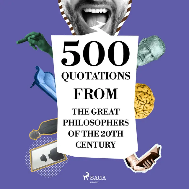 Chapter 5.2 - 500 Quotations from the Great Philosophers of the 20th Century