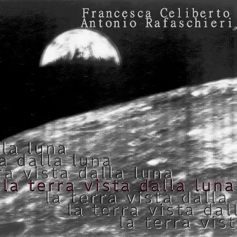 La terra vista dalla luna by Francesca Celiberto