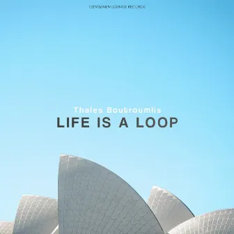 Life Is a Loop by Thales Boutroumlis