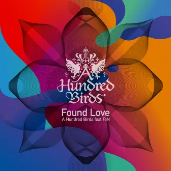 Found Love (feat. TeN) by A Hundred Birds