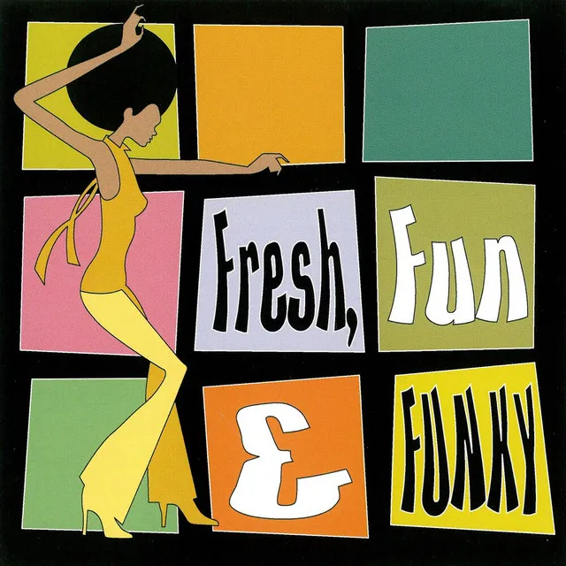 Fresh, Fun, & Funky