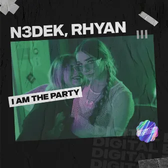 I Am The Party by Rhyan