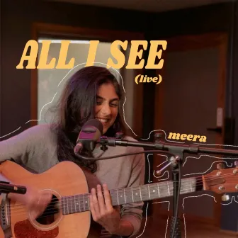 All I See (Live) by Meera