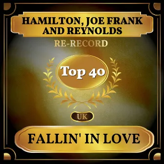 Fallin' in Love (UK Chart Top 40 - No. 33) by Hamilton, Joe Frank & Reynolds