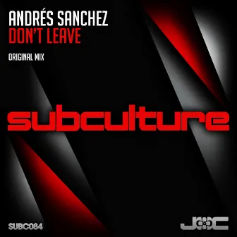 Don't Leave by Andres Sanchez