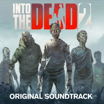 Into the Dead 2 (Original Soundtrack) by PikPok