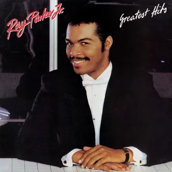 Greatest Hits by Ray Parker Jr.