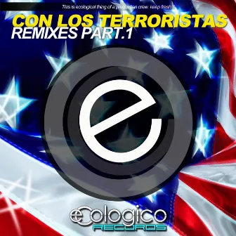 Con Los Terroristas Remixes Pt. 1 by Tony Bezares