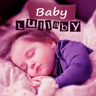 Baby Lullaby - Emotional Sounds, Gentle Songs, Lullaby, Music for Mom and Baby, Natural Music by Sweet Baby Lullaby World