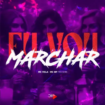 Eu Vou Marchar by MC VELA