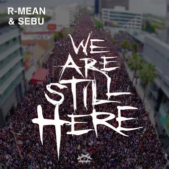 We Are Still Here by Sebu