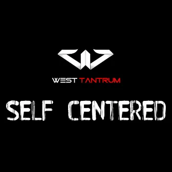 Self Centered by West Tantrum