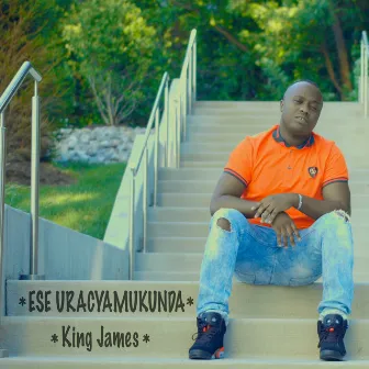 Ese Uracyamukunda by King James