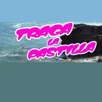 Traga la pastilla by Laura en Llamas