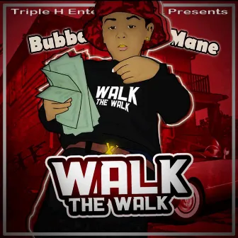 Walk the Walk by Bubba Mane