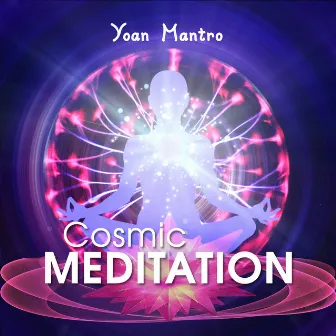 Cosmic Meditations by Yoan Mantro