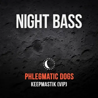 Keepmastik (VIP) by Phlegmatic Dogs