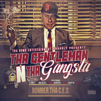 Tha Gentleman N Tha Gangsta by Bomber Tha C.E.O.