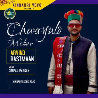 Chwayulo Mebar by Arvind Rastmaan