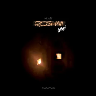 Roshni by HIJAZI