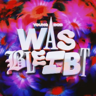 WAS BLEIBT by Young BoB