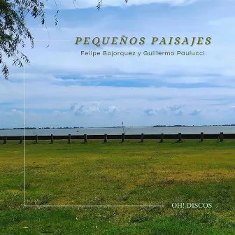 Pequeños Paisajes by Guillermo Paulucci