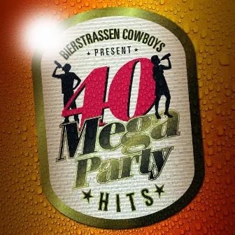 40 Mega Party Hits by Bierstrassen Cowboys