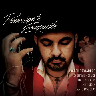 Permission to Evaporate by Joseph Tawadros