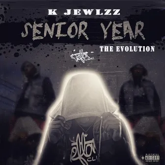 Senior Year - The Evolution by K Jewlzz