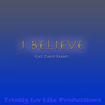 I Believe by Keith Felix