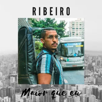 Maior Que Eu by Ribeiro