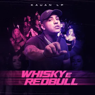 Whisky E Redbull by Kauan LP