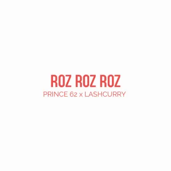 Roz Roz Roz by Prince 62