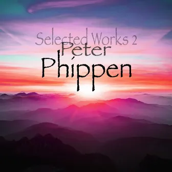 Selected Works 2 by Peter Phippen