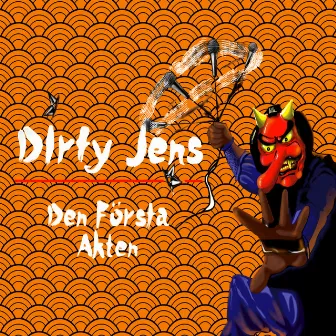 Den Första Akten by Dirty Jens