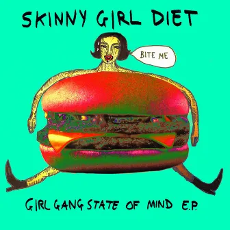 Girl Gang State of Mind by Skinny Girl Diet