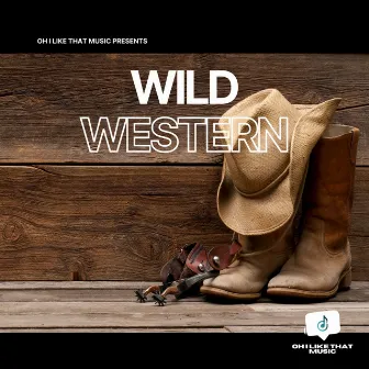 Wild Western by Oh I Like That Music