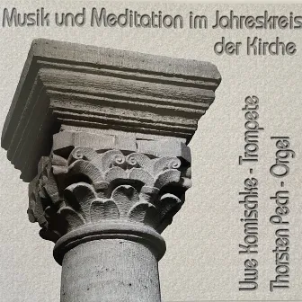 Musik und Meditation im Jahreskreis der Kirche by Thorsten Pech