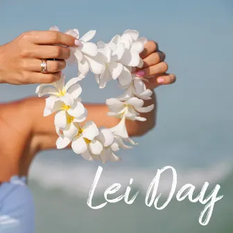 Lei Day by Relaxing Studios Radio