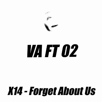 Forget About Us by X14