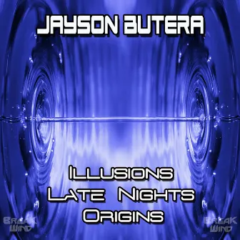 Illusions / Late Nights / Origins EP by Jayson Butera