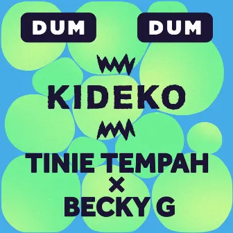 Dum Dum by Kideko