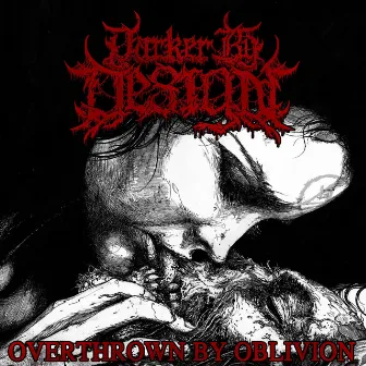 Overthrown by Oblivion by Darker by Design