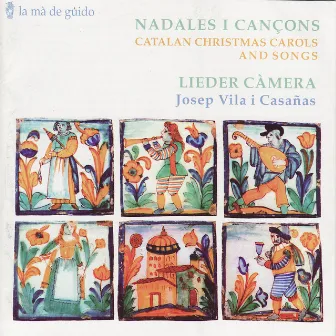 Nadales i Cançons (Catalan Christmas Carols and Song) by Lieder Càmera