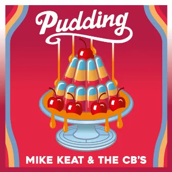 Pudding by Mike Keat