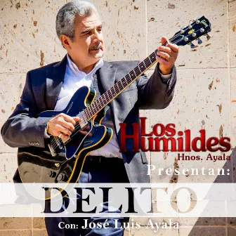 Delito by Los Humildes Hnos. Ayala