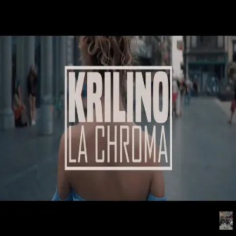 La chroma by Krilino