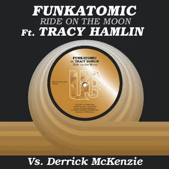 Ride on the Moon (Funkatomic Mix) by Tracy Hamlin