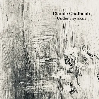 Under My Skin by Claude Chalhoub