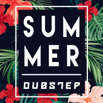 Summer Dubstep by Dubstep Electro